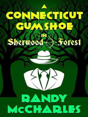 cover image of A Connecticut Gumshoe in Sherwood Forest